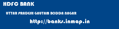 HDFC BANK  UTTAR PRADESH GAUTAM BODDA NAGAR    banks information 
